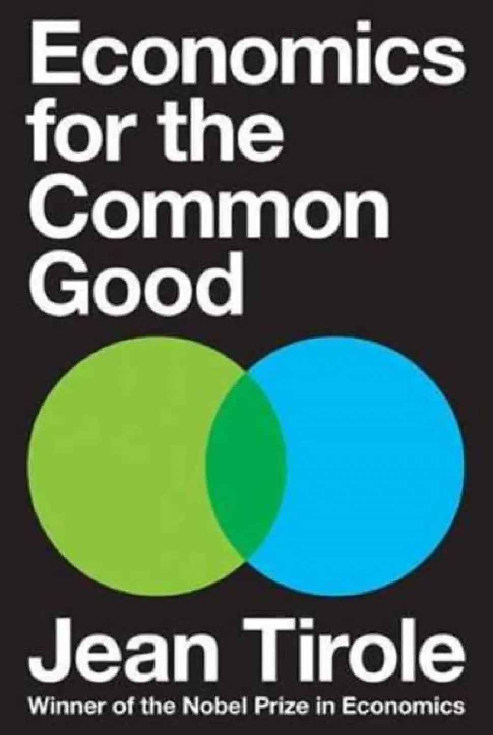 Economics for the Common Good (Bog, Hardback, Engelsk) af Jean Tirole