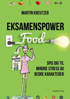 Eksamenspower: Spis dig til mindre stress og bedre karakterer (Ebog, epub, Dansk) af Martin Kreutzer