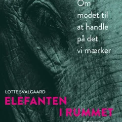 Elefanten i rummet - om modet til at handle på det vi mærker (Lydbog, zip_mp3, Dansk) af Lotte Svalgaard