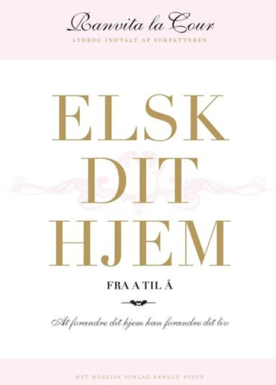 Elsk dit hjem: fra a til å (Lydbog, zip_mp3, Dansk) af Ranvita la Cour