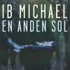 En anden sol (Ebog, epub, Dansk) af Ib Michael