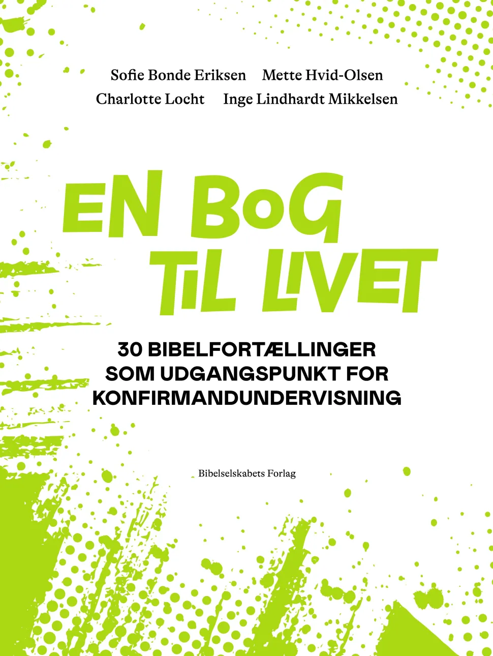 En bog til livet: 30 bibelfortællinger som udgangspunkt for konfirmandundervisning (Bog, Hæftet, Dansk) af Sofie Bonde Eriksen