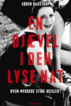 En djævel i den lyse nat: Hvem myrdede Stine Geisler? (Ebog, epub, Dansk) af Søren Baastrup
