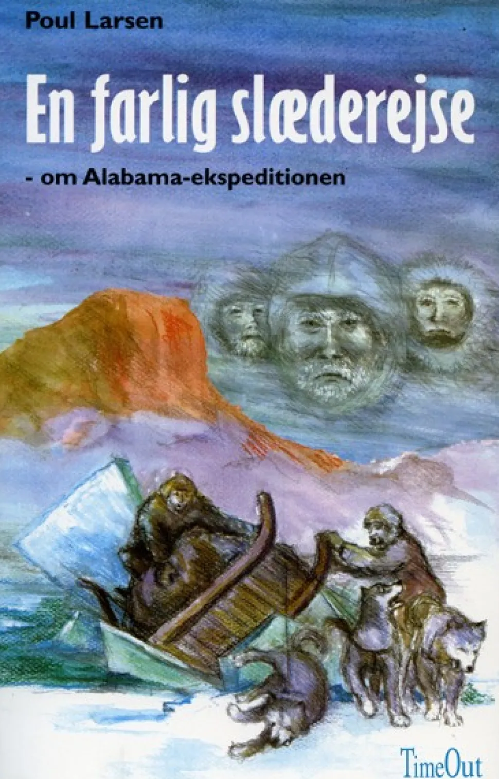 En farlig slæderejse: - om Alabama-ekspeditionen (Ebog, epub, Dansk) af Poul Larsen