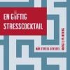 En giftig stresscocktail: Når stress skyldes mangel på mening (Ebog, epub, Dansk) af Helle Hedegaard Hein