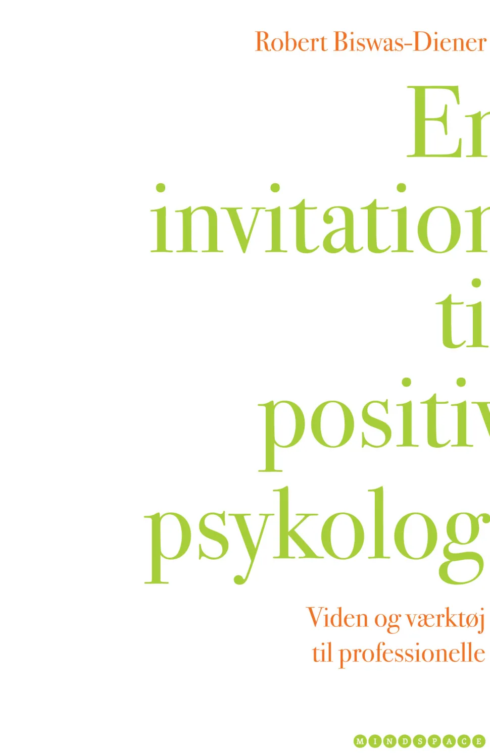 En invitation til positiv psykologi: viden og værktøj til professionelle (Ebog, pdf, drm, Dansk) af Robert Biswas-Diener