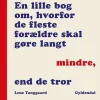 En lille bog om, hvorfor de fleste forældre skal gøre langt mindre, end de tror (bog, hæftet, dansk) af Lene Tanggaard