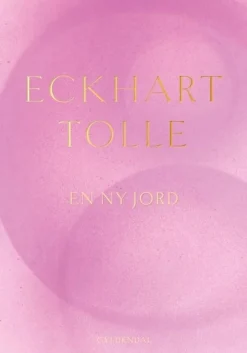 En ny jord: nuets muligheder og livets mening (Bog, Hæftet, Dansk) af Eckhart Tolle