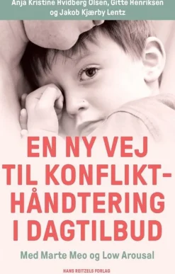 En ny vej til konflikthåndtering i dagtilbud: Med Marte Meo og Low Arousal (Bog, Hæftet, Dansk)
