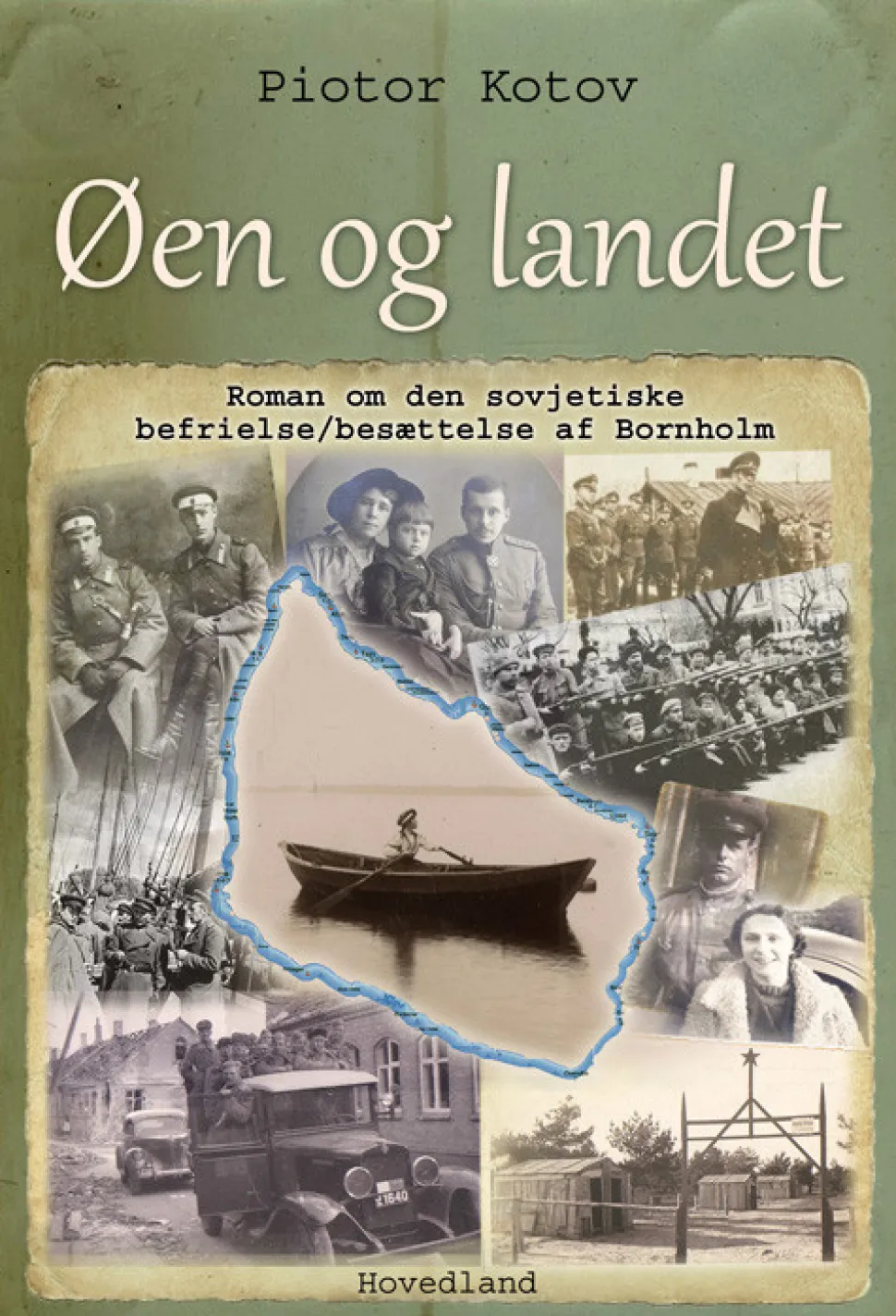 Øen og landet: Roman om den sovjetiske befrielse/besættelse af Bornholm (Indbundet, Dansk) af Piotor Kotov