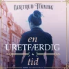 En uretfærdig tid (Lydbog, zip_mp3, Dansk) af Gertrud Tinning