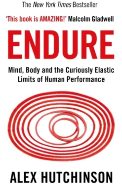 Endure: Mind, Body and the Curiously Elastic Limits of Human Performance (Bog, Paperback / softback, Engelsk) af Alex Hutchinson