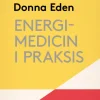 Energimedicin i praksis (Ebog, epub, Dansk) af Donna Eden