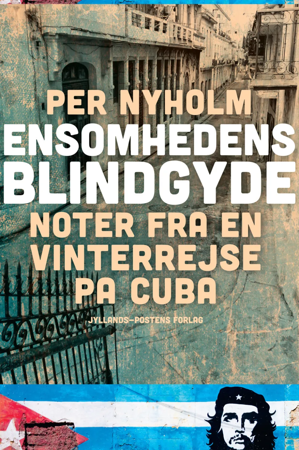 Ensomhedens blindgyde: noter fra en vinterrejse på Cuba (Ebog, epub, Dansk) af Per Nyholm