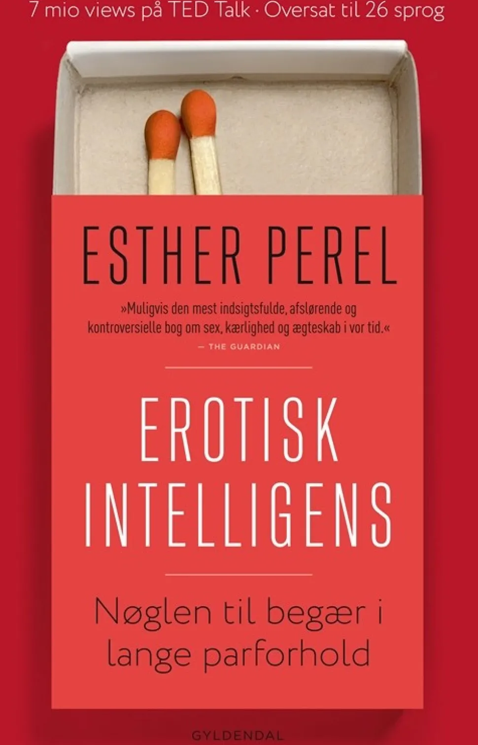 Erotisk intelligens: Nøglen til begær i lange parforhold (Bog, Hæftet, Dansk) af Esther Perel