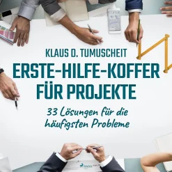 Erste-Hilfe-Koffer für Projekte - 33 Lösungen für die häufigsten Probleme (Lydbog, zip_mp3, Tysk) af Klaus D. Tumuscheit