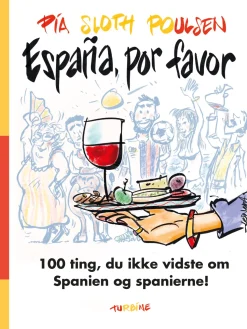 España, por favor: 100 ting, du ikke vidste om Spanien og spanierne (Bog, Hardback, Dansk) af Pia Sloth Poulsen