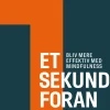 Et sekund foran: Bliv mere effektiv med mindfulness (Lydbog, zip_mp3, Dansk) af Rasmus Hougaard