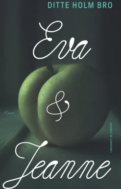Eva & Jeanne (Ebog, epub, Dansk) af Ditte Holm Bro