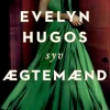 Evelyn Hugos syv ægtemænd (Ebog, epub, Dansk) af Taylor Jenkins Reid