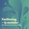 Facilitering - 13 metoder Nå i mål med involverende (Bog, Indbundet, Dansk) af Rikke Ørngreen