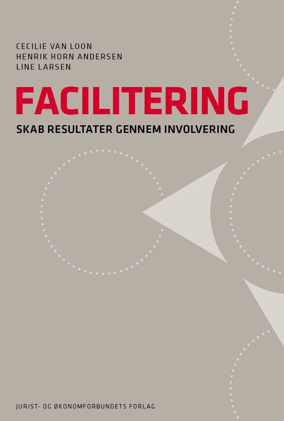 Facilitering: Skab resultater gennem involvering (Bog, Hæftet, Dansk) af Cecilie Van Loon