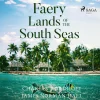 Faery Lands of the South Seas (Lydbog, zip_mp3, Engelsk) af Charles Nordhoff