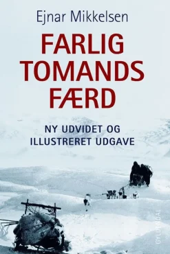 Farlig tomandsfærd: Ny udvidet og illustreret udgave ved Naja Mikkelsen (Bog, Indbundet, Dansk) af Ejnar Mikkelsen