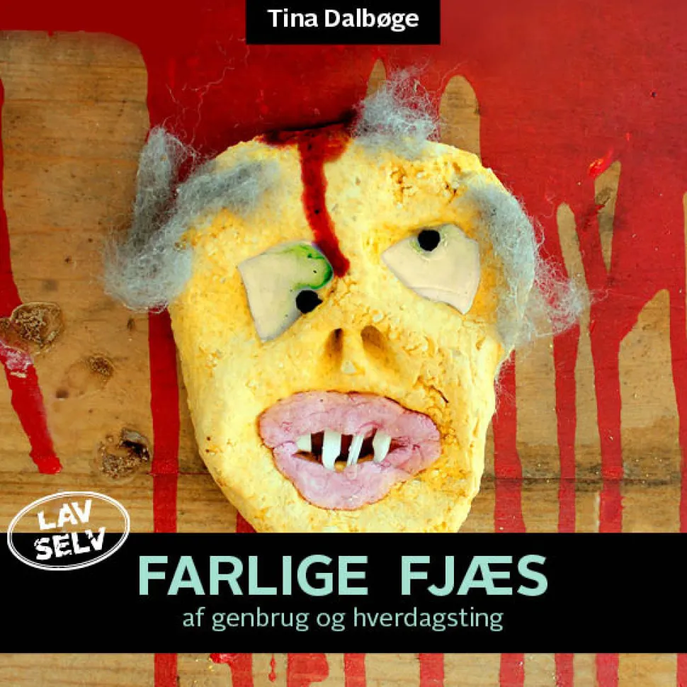 Farlige fjæs: af genbrug og hverdagsting (Ebog, pdf, Dansk) af Tina Dalbøge