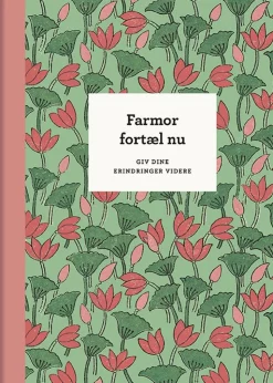 Farmor, fortæl nu – 3. udg.: Giv dine erindringer videre (Bog, Indbundet, Dansk) af Elma van Vliet