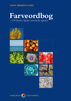 Farveordbog: - 100 farvers skjulte universelle signaler (Ebog, pdf, Dansk) af Lene Bjerregaard
