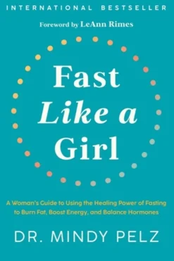 Fast Like a Girl: A Woman’s Guide to Using the Healing Power of Fasting to Burn Fat, ... (Bog, Hardback, Engelsk)