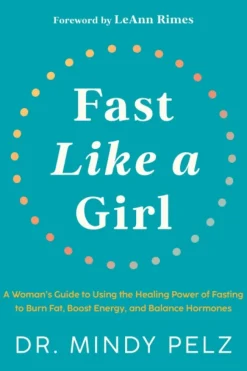 Fast Like a Girl: A Woman’s Guide to Using the Healing Power of Fasting to Burn Fat, ... (Bog, Hardback, Engelsk)