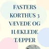 Fasters Korthus 3: Din nye bog om, at være kreativ - væve og hækle tæpper. (Bog, Paperback, Dansk) af Dorte Sørensen
