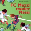 FC Mezzi 4: FC Mezzi møder Messi (Ebog, epub, Dansk) af Daniel Zimakoff