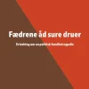 Fædrene åd sure druer: Erindring om en politisk familietragedie (Bog, Hæftet, Dansk) af Claus Bryld