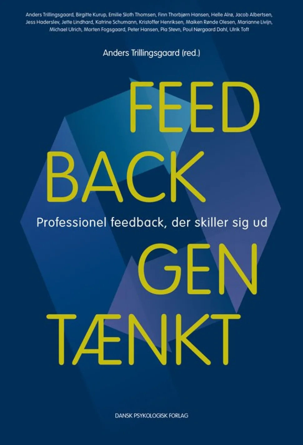 Feedback gentænkt: Professionel feedback, der skiller sig ud (Bog, Hæftet, Dansk) af Anders Trillingsgaard (red.)