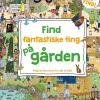 Find fantastiske ting på gården (Bog, Papbog, Dansk)