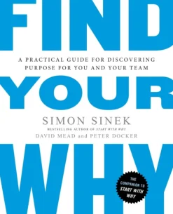 Find Your Why: A Practical Guide for Discovering Purpose for You and Your Team (Bog, Paperback, Engelsk) af Simon Sinek