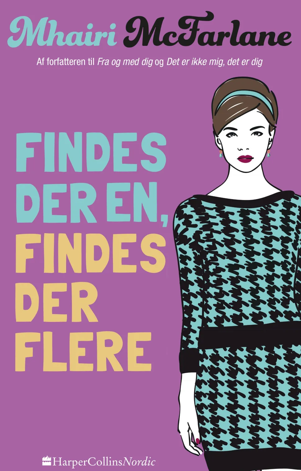 Findes der en, findes der flere (Bog, Hæftet, Dansk) af Mhairi McFarlane