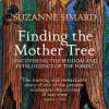 Finding the Mother Tree: Uncovering the Wisdom and Intelligence of the Forest (Bog, Paperback / softback, Engelsk)