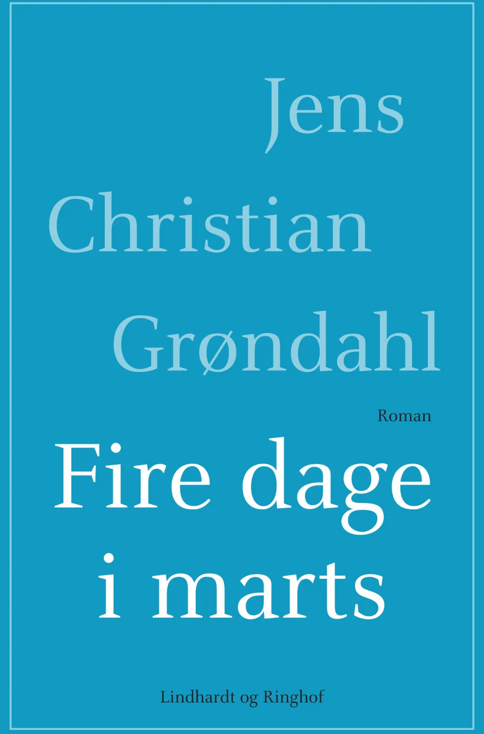 Fire dage i marts (Ebog, epub, Dansk) af Jens Christian Grøndahl