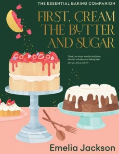 First, Cream the Butter and Sugar: The essential baking companion (Bog, Hardback, Engelsk) af Emelia Jackson