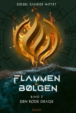 Flammen & Bølgen – Bind 1: Den røde drage (Bog, Hardback, Dansk) af Sidsel Sander Mittet