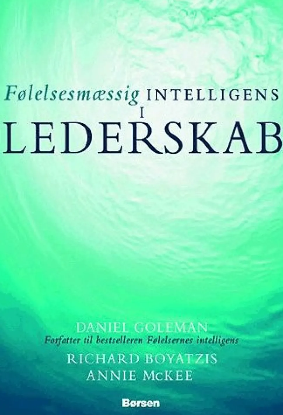 Følelsesmæssig intelligens i lederskab (Bog, Hæftet, Dansk) af Daniel Goleman