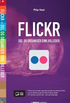 Flickr: Del og organisér dine billeder - [RODEKASSE/DEFEKT] (Bog, Hæftet, Dansk) af Filip Vest