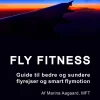 Fly Fitness: Guide til bedre og sundere flyrejser og smart flymotion (Ebog, pdf, Dansk) af Marina Aagaard