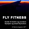 Fly fitness: Guide til bedre og sundere flyrejser og smart flymotion (Ebog, pdf, Dansk) af Marina Aagaard