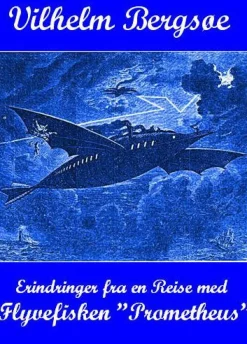 Flyvefisken Prometheus (Ebog, epub, Dansk) af Vilhelm Bergsøe