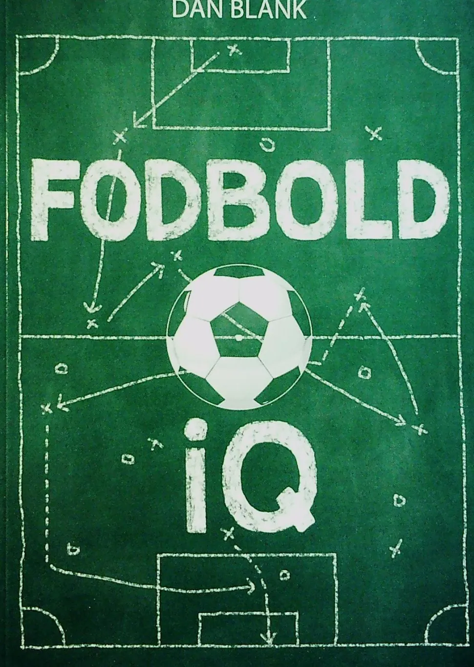Fodbold IQ: Hvad smarte spillere gør (Bog, Hæftet, Dansk) af Dan Blank